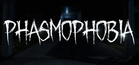 Phasmophobia